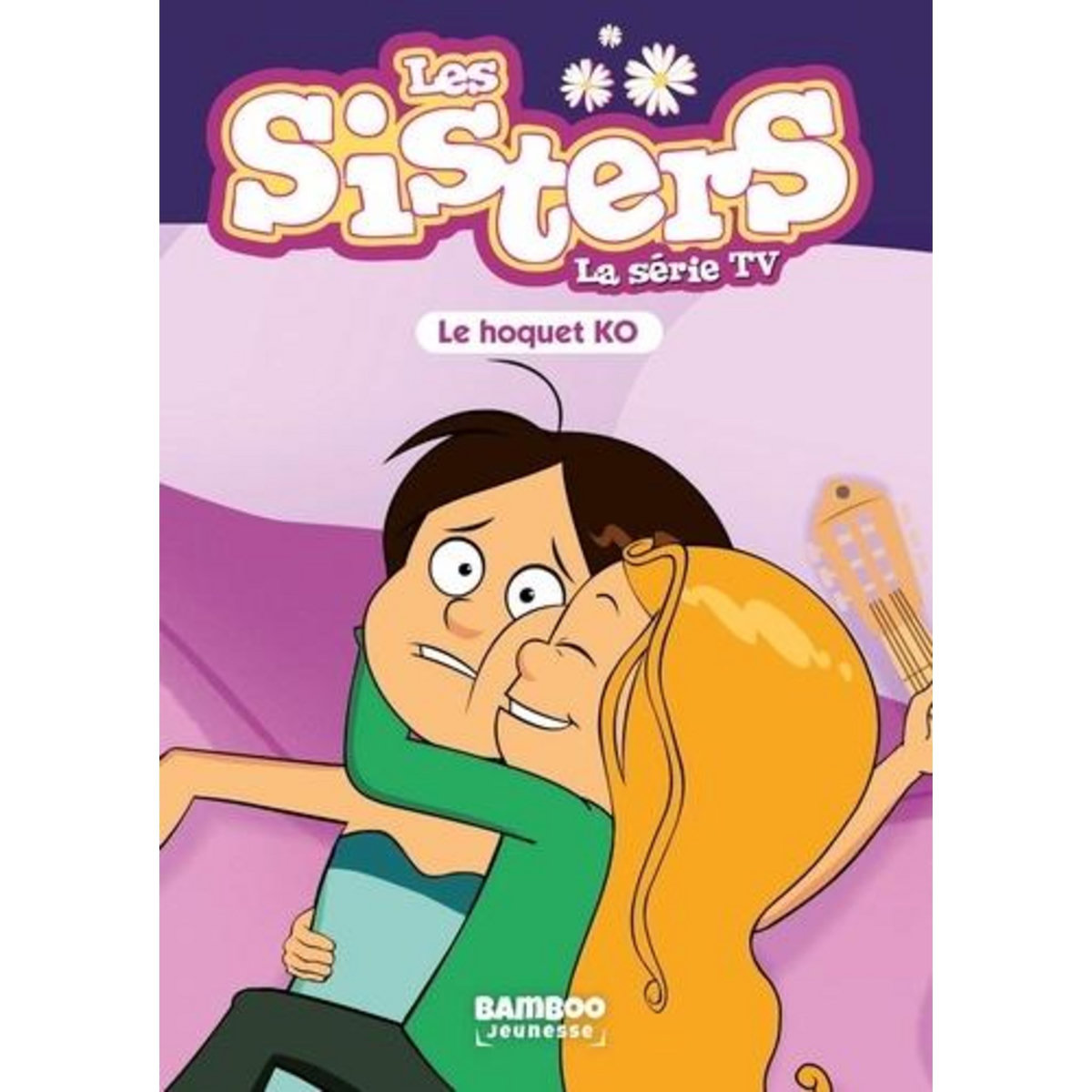 LES SISTERS - LA SERIE TV TOME 52 : LE HOQUET K.O., Poinot Florane