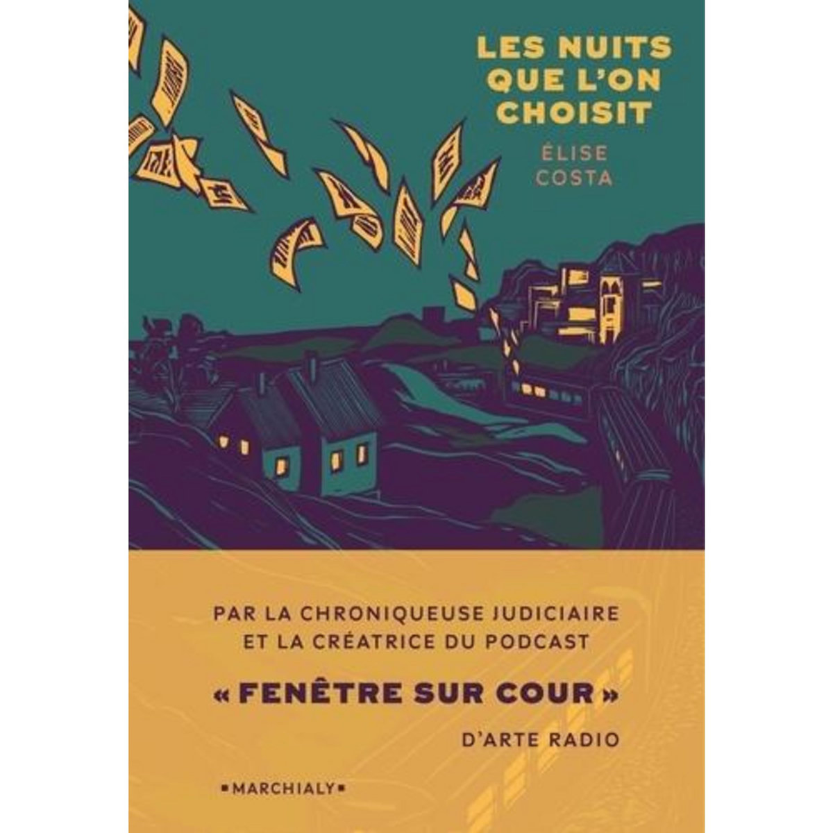 LES NUITS QUE L'ON CHOISIT. CHRONIQUES JUDICIAIRES EN FRANCE, Costa Elise