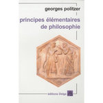 PRINCIPES ELEMENTAIRES DE PHILOSOPHIE, Politzer Georges