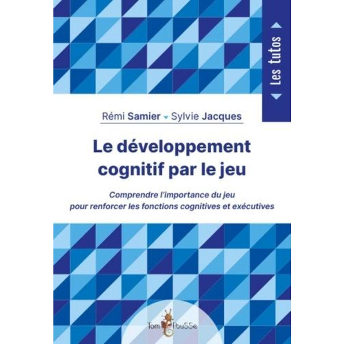 LE DEVELOPPEMENT COGNITIF PAR LE JEU, Samier Rémi