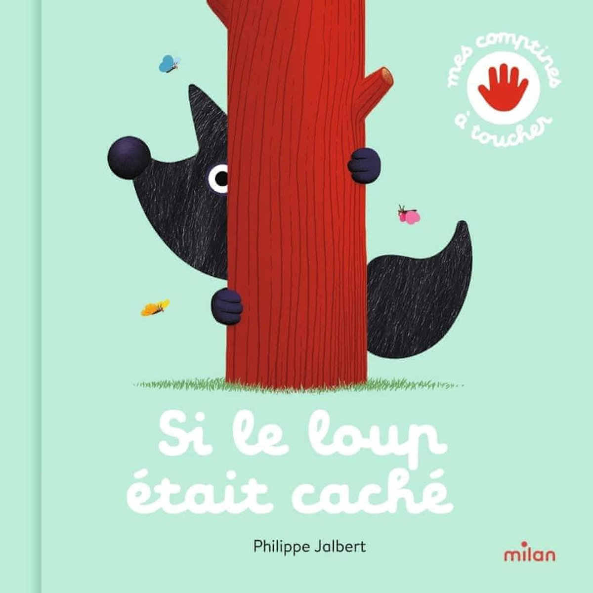 SI LE LOUP ETAIT CACHE, Jalbert Philippe