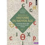 NOUVELLE HISTOIRE DU MOYEN AGE. VOLUME 1 : LE PREMIER MOYEN AGE, LA SORTIE DU MONDE ANTIQUE, Mazel Florian