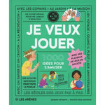 JE VEUX JOUER. 1000 IDEES POUR S'AMUSER, HifuMiyo