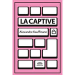 LA CAPTIVE, Kauffmann Alexandre