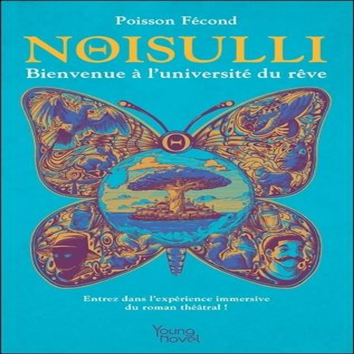 NOISULLI. BIENVENUE A L'UNIVERSITE DU REVE. ENTREZ DANS L'EXPERIENCE IMMERSIVE DU ROMAN THEATRAL !, Poisson Fécond