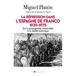 LA REPRESSION DANS L'ESPAGNE DE FRANCO. 1939-1975, Platón Miguel