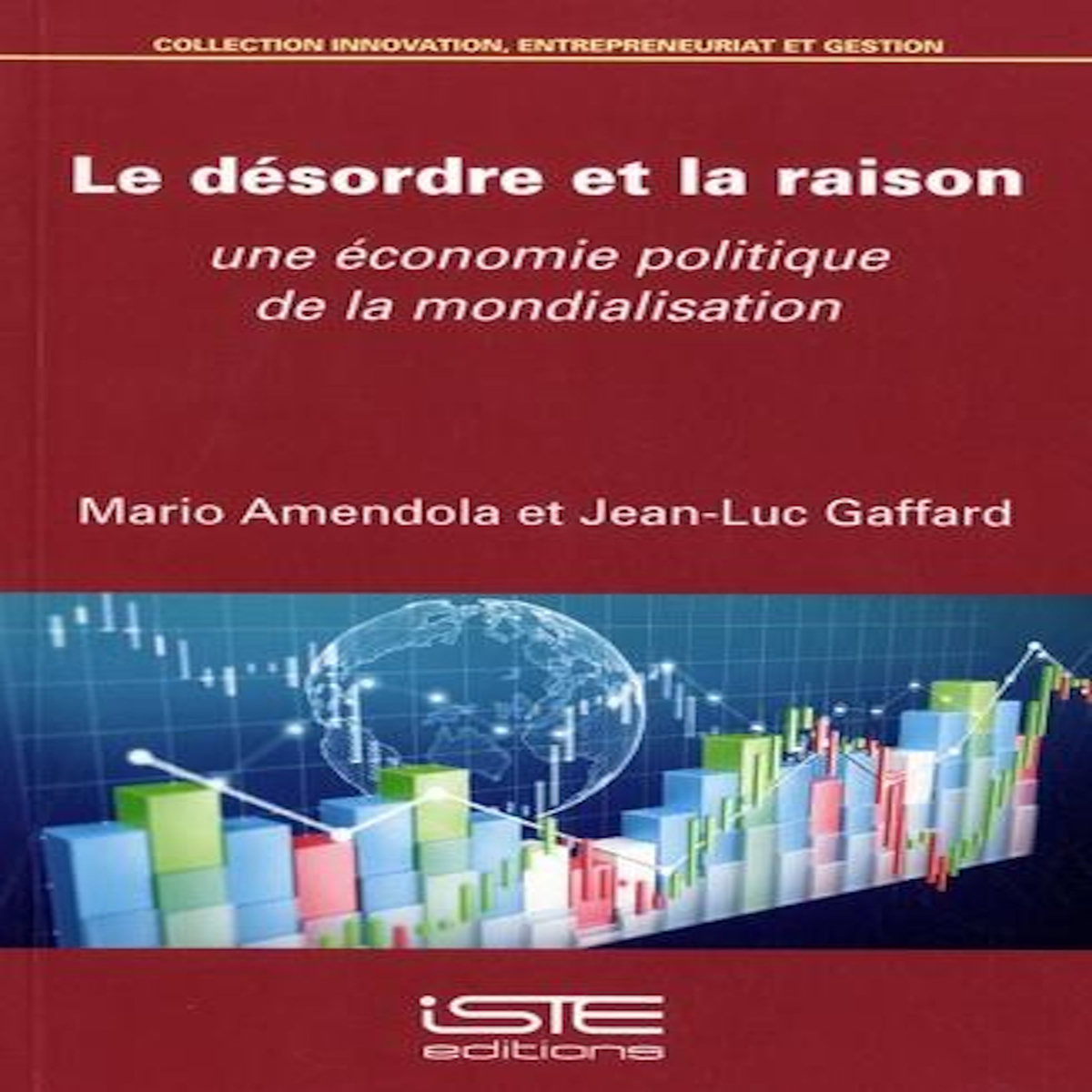 LE DESORDRE ET LA RAISON. UNE ECONOMIE POLITIQUE DE LA MONDIALISATION, Amendola Mario