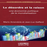 LE DESORDRE ET LA RAISON. UNE ECONOMIE POLITIQUE DE LA MONDIALISATION, Amendola Mario