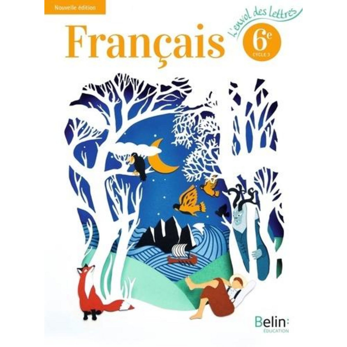 FRANCAIS 6E L'ENVOL DES LETTRES. EDITION 2021, Randanne Florence