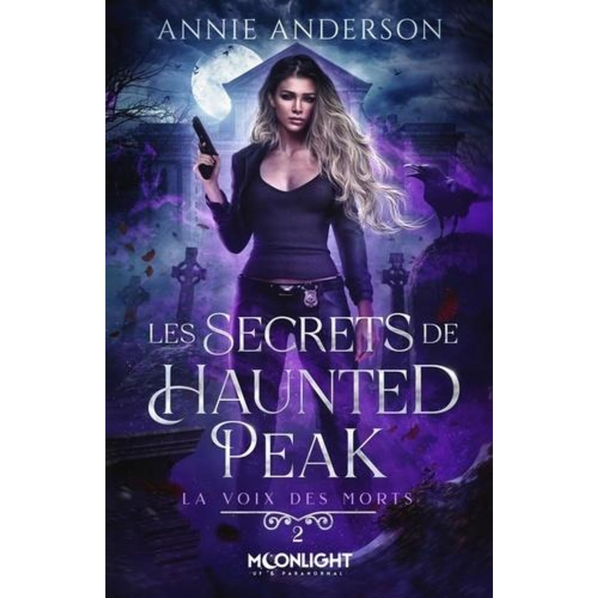 LA VOIX DES MORTS TOME 2 : LES SECRETS DE HAUNTED PEAK, Anderson Annie