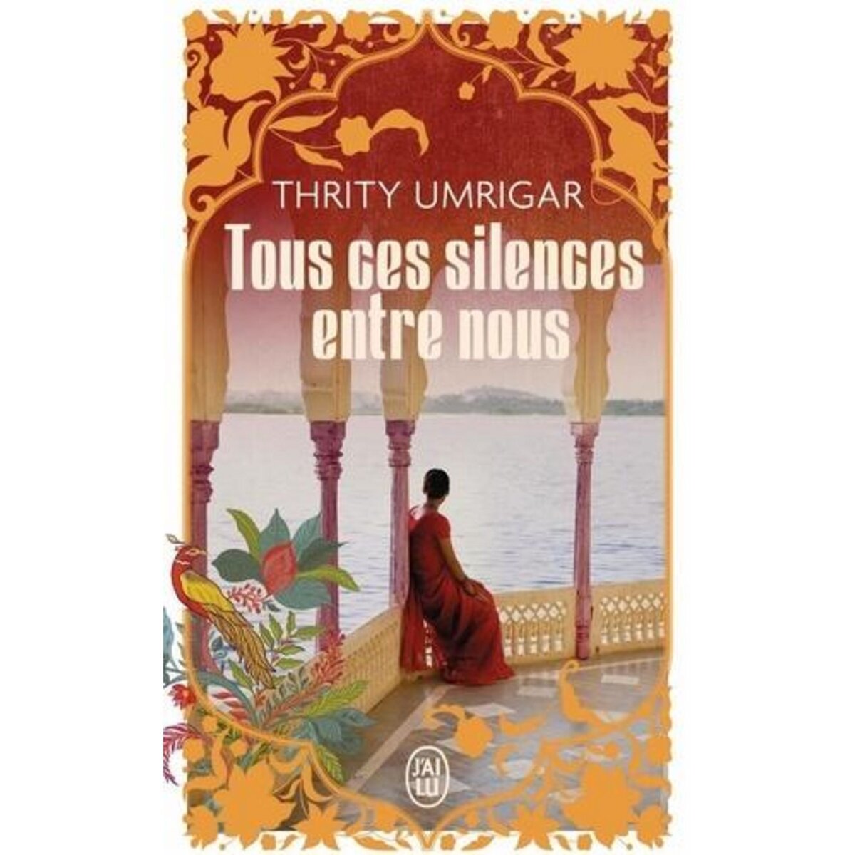 TOUS CES SILENCES ENTRE NOUS, Umrigar Thrity