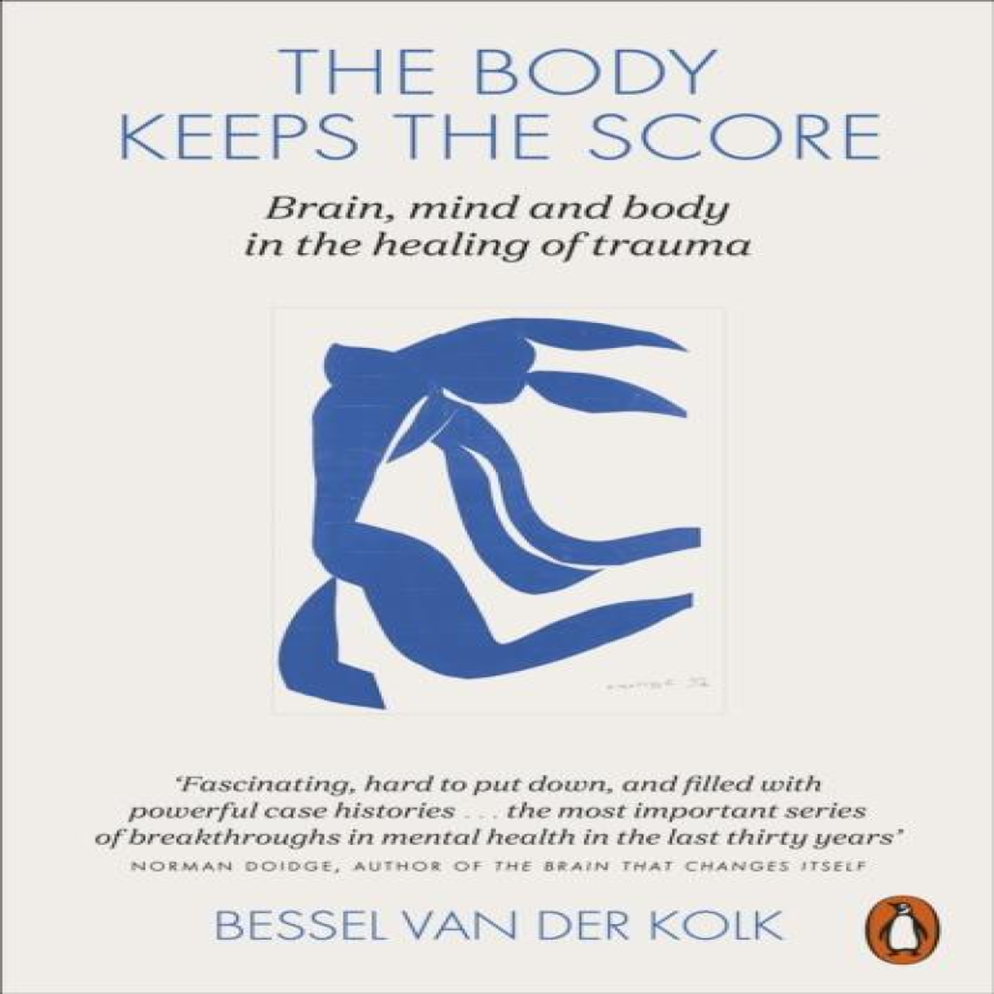 LIVRES The Body Keeps the Score : Brain, Mind, and Body in the Healing of Trauma