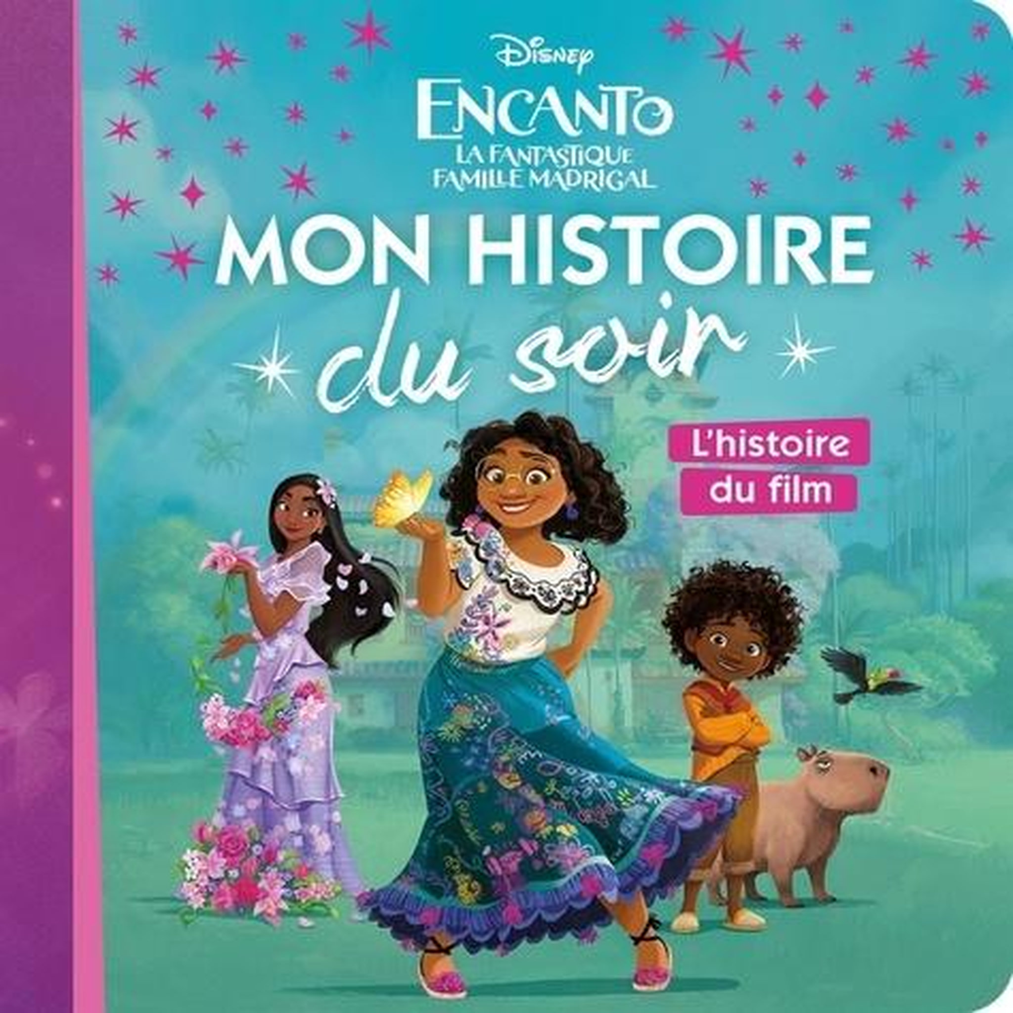 ENCANTO, LA FANTASTIQUE FAMILLE MADRIGAL. L'HISTOIRE DU FILM, Disney