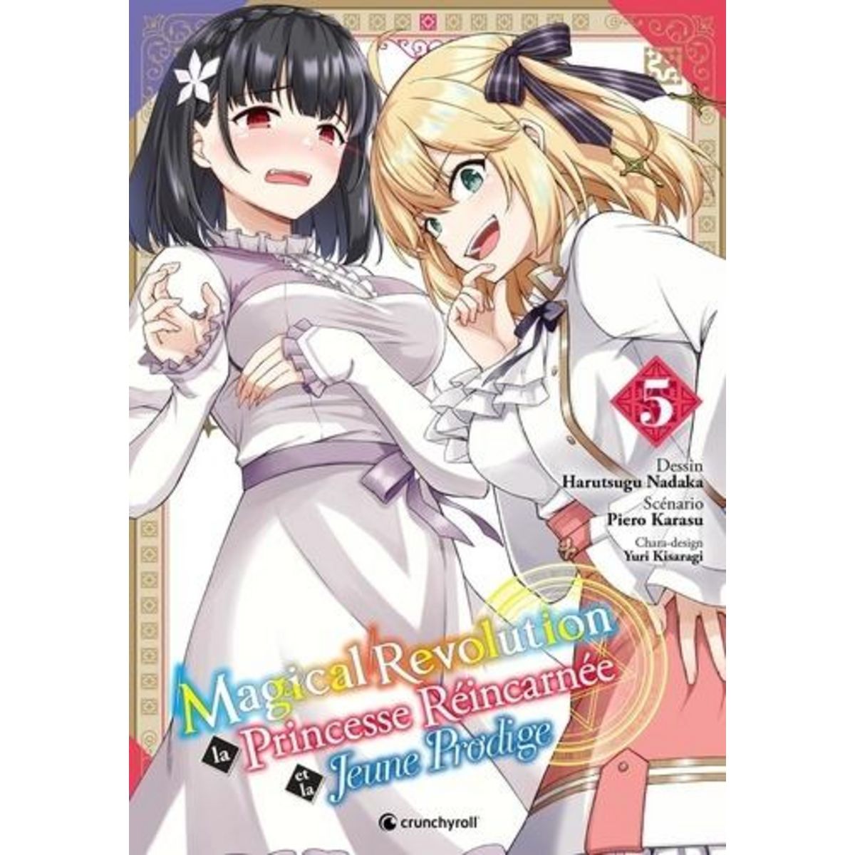 MAGICAL REVOLUTION - LA PRINCESSE REINCARNEE ET LA JEUNE PRODIGE TOME 5 , Nadaka Harutsugu
