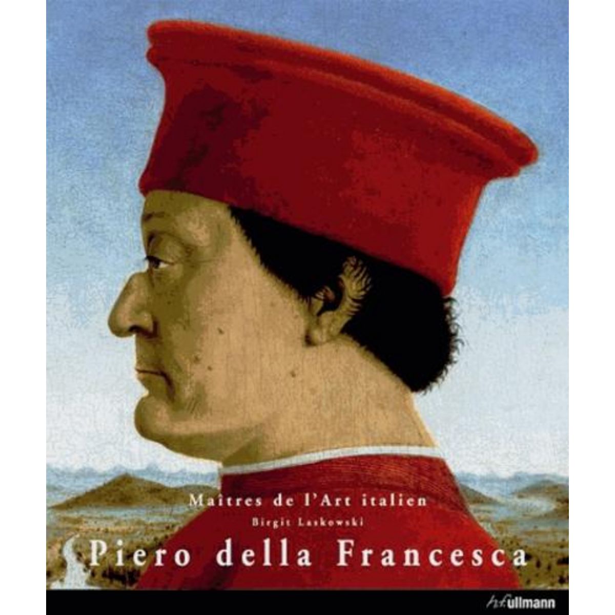 PIERO DELLA FRANCESCA. 1416/17-1492, Laskowski Birgit