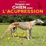 SOIGNER SON CHIEN AVEC L'ACUPRESSION, Specht Simone