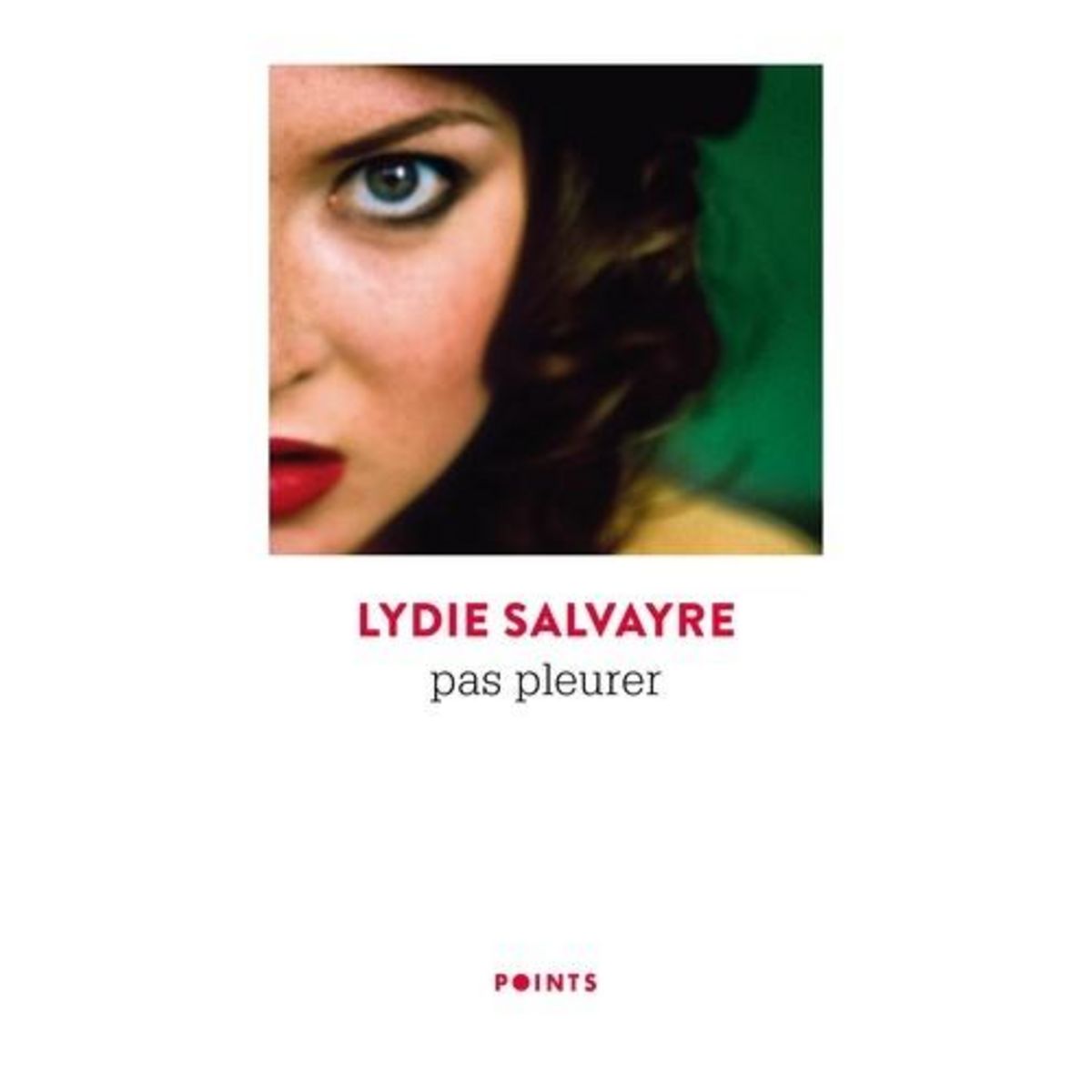 PAS PLEURER, Salvayre Lydie