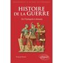 HISTOIRE DE LA GUERRE. DE L'ANTIQUITE A DEMAIN, Pernot François