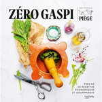 ZERO GASPI. PRES DE 50 RECETTES ECONOMIQUES ET GOURMANDES, Piège Jean-François