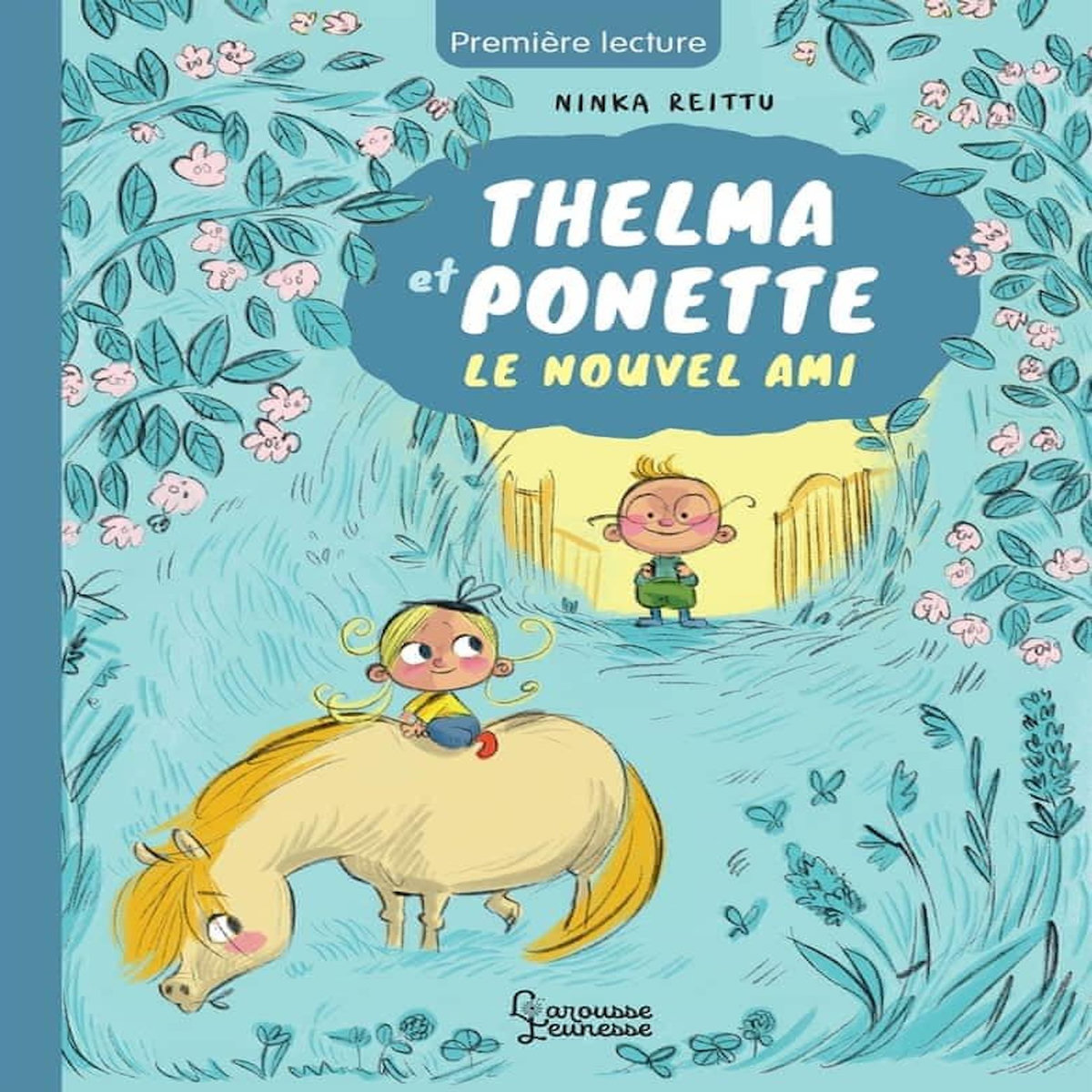 THELMA ET PONETTE : LE NOUVEL AMI, Reittu Ninka