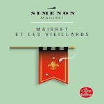MAIGRET ET LES VIEILLARDS, Simenon Georges
