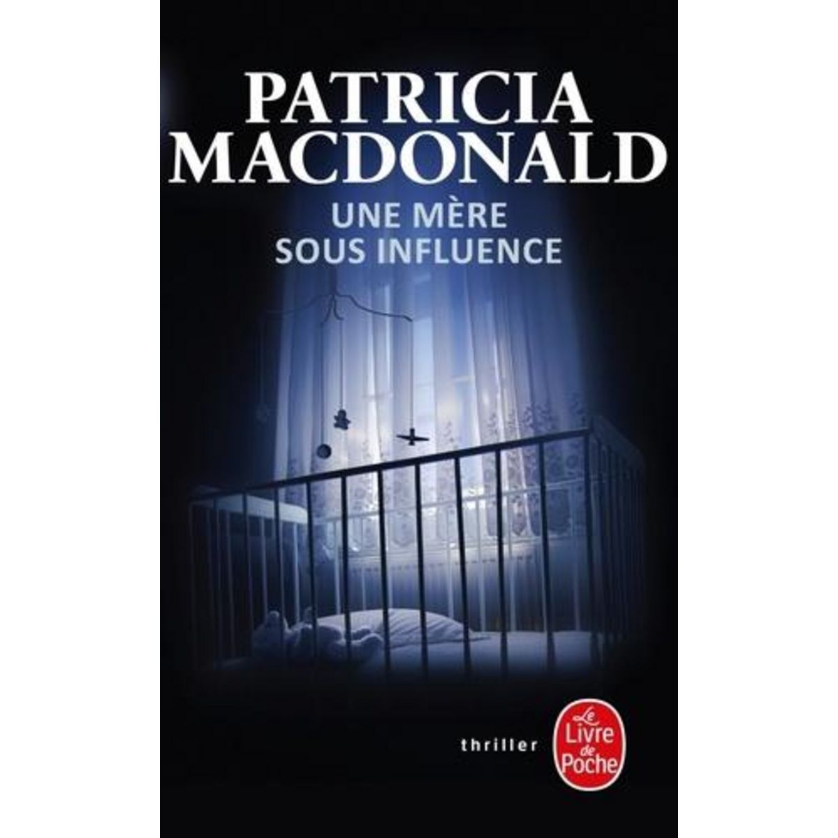 UNE MERE SOUS INFLUENCE, MacDonald Patricia