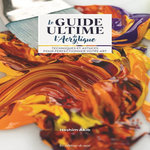LE GUIDE ULTIME DE L'ACRYLIQUE. TECHNIQUES ET ASTUCES POUR PERFECTIONNER VOTRE ART, Akib Hashim