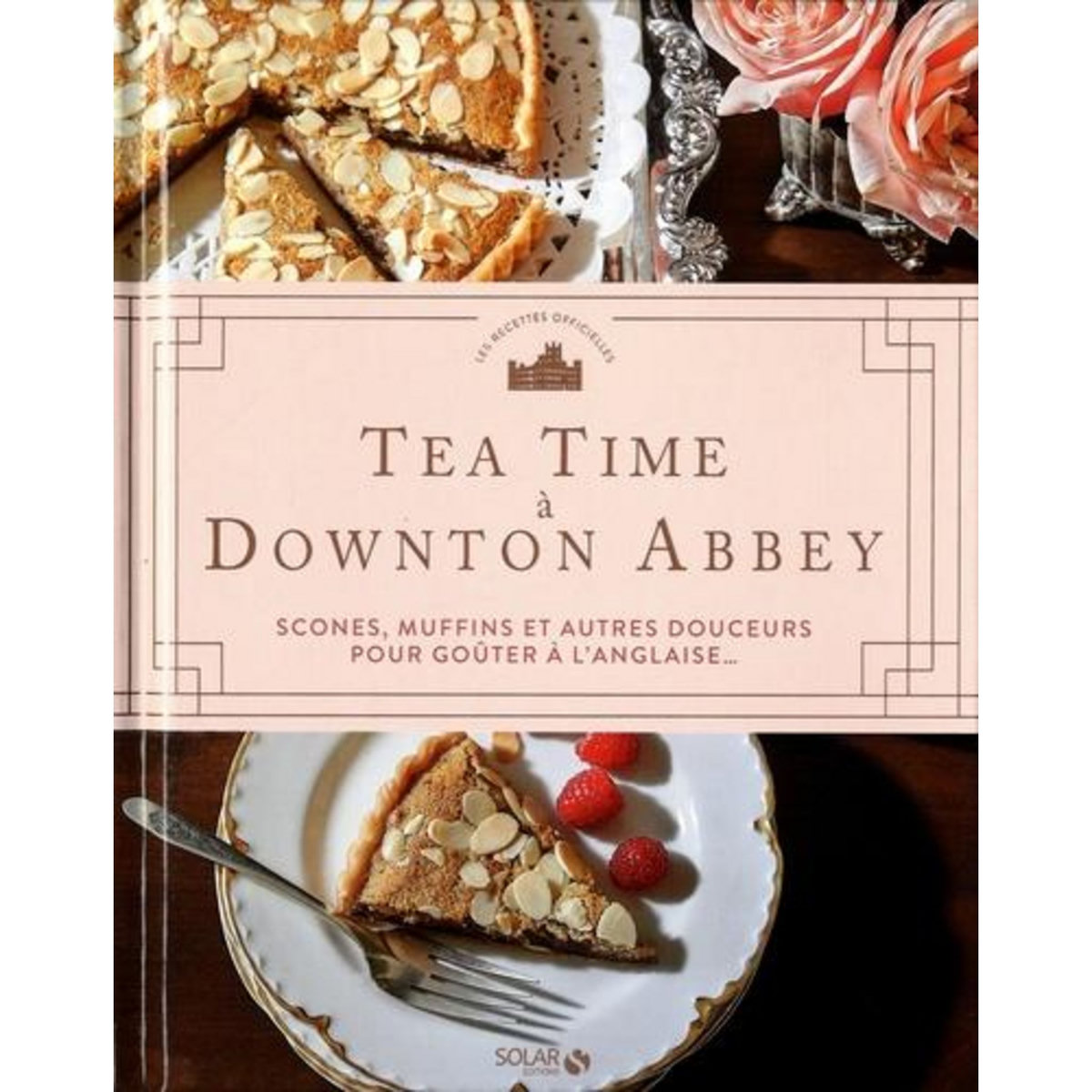 TEA TIME A DOWNTON ABBEY. SCONES, MUFFIN ET AUTRES DOUCEURS POUR GOUTER A L'ANGLAISE, Ysewijn Regula