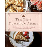 TEA TIME A DOWNTON ABBEY. SCONES, MUFFIN ET AUTRES DOUCEURS POUR GOUTER A L'ANGLAISE, Ysewijn Regula