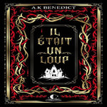 IL ETAIT UN LOUP..., Benedict A K