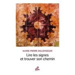 LIRE LES SIGNES ET TROUVER SON CHEMIN, Dillenseger Marie-Pierre