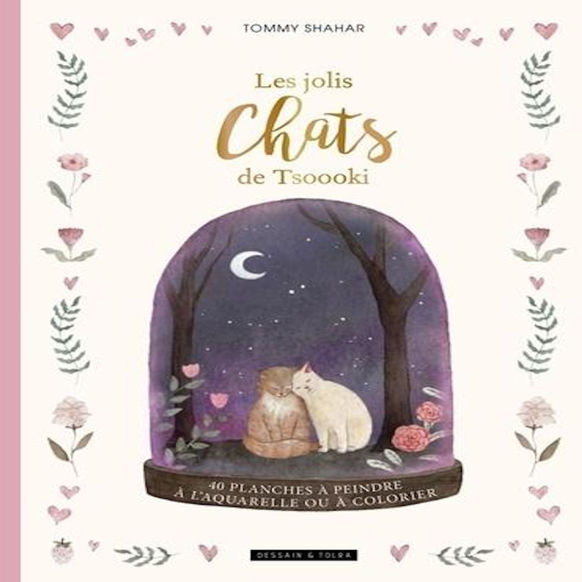 LES JOLIS CHATS DE TSOOOKI. 40 PLANCHES A PEINDRE A L'AQUARELLE OU A COLORIER, Shahar Tommy