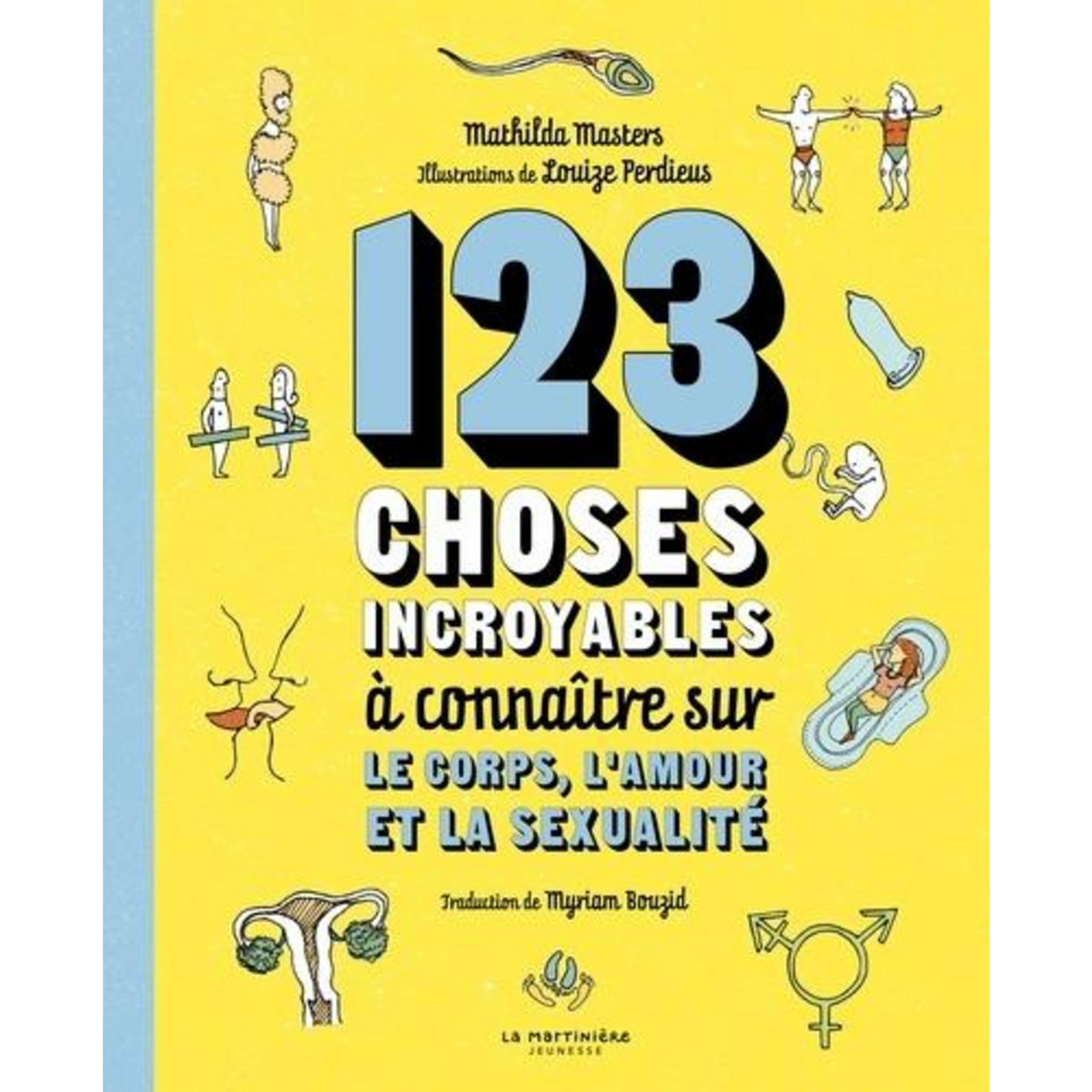 123 CHOSES INCROYABLES A CONNAITRE SUR LE CORPS, L'AMOUR ET LA SEXUALITE, Masters Mathilda