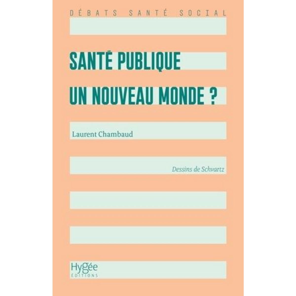 SANTE PUBLIQUE : UN NOUVEAU MONDE ?, Chambaud Laurent