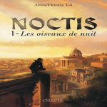 NOCTIS TOME 1 : LES OISEAUX DE NUIT, Val Anna-Victoria