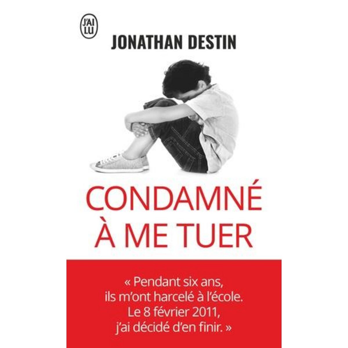 CONDAMNE A ME TUER, Destin Jonathan