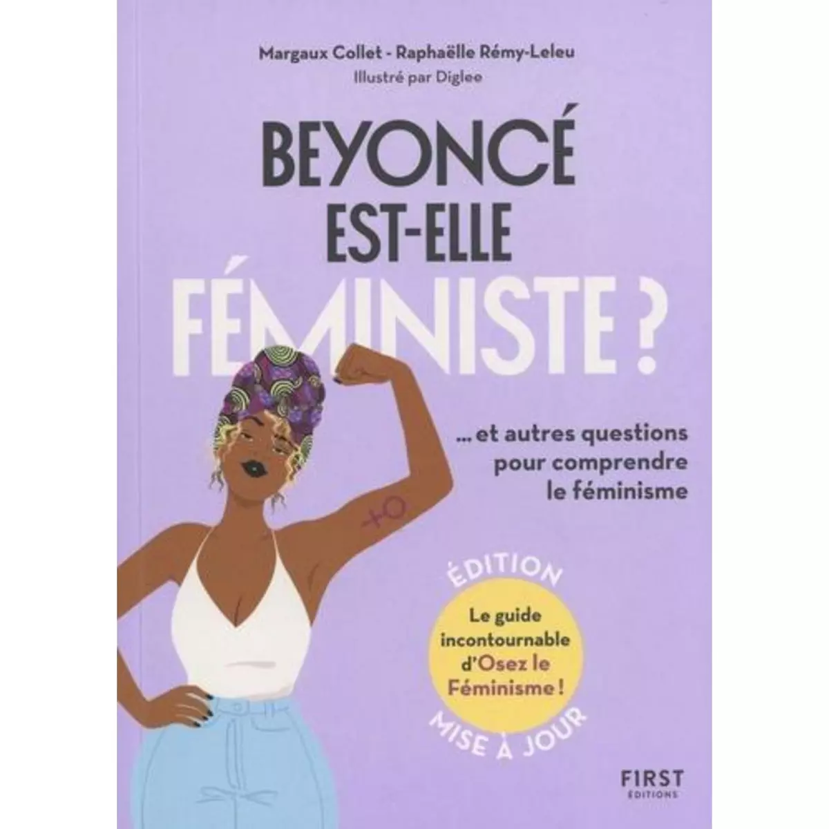  BEYONCE EST-ELLE FEMINISTE ? ET AUTRES QUESTIONS POUR COMPRENDRE LE FEMINISME, 2E EDITION ACTUALISEE, Collet Margaux