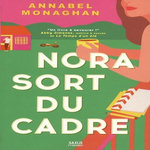 NORA SORT DU CADRE, Monaghan Annabel