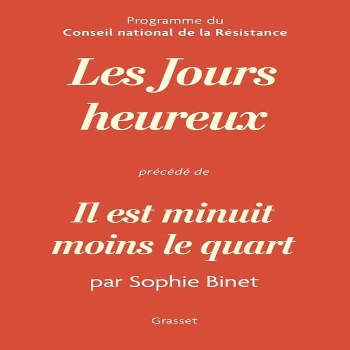 LES JOURS HEUREUX. PRECEDE DE IL EST MINUIT MOINS LE QUART, Binet Sophie
