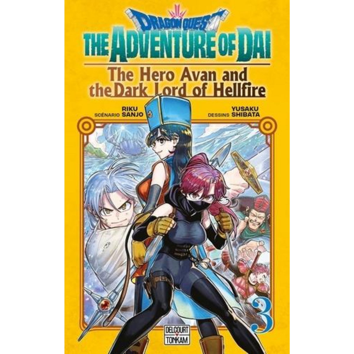 DRAGON QUEST - THE ADVENTURE OF DAI - THE HERO AVAN AND THE DARK LORD OF HELLFIRE TOME 3 , Sanjô Riku
