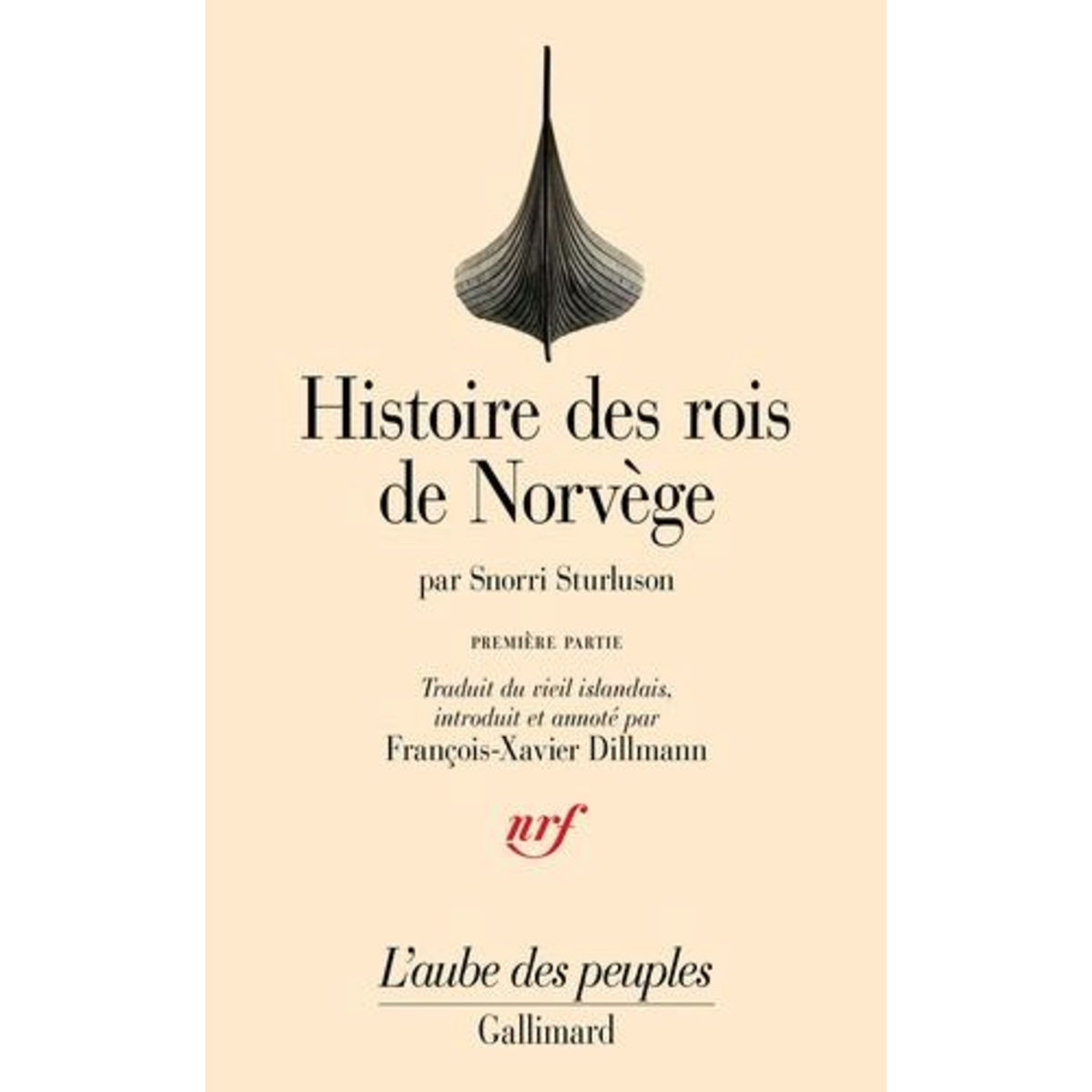 HISTOIRE DES ROIS DE NORVEGE. TOME 1, DES ORIGINES MYTHIQUES DE LA DYNASTIE A LA BATAILLE DE SVOLD, Sturluson Snorri