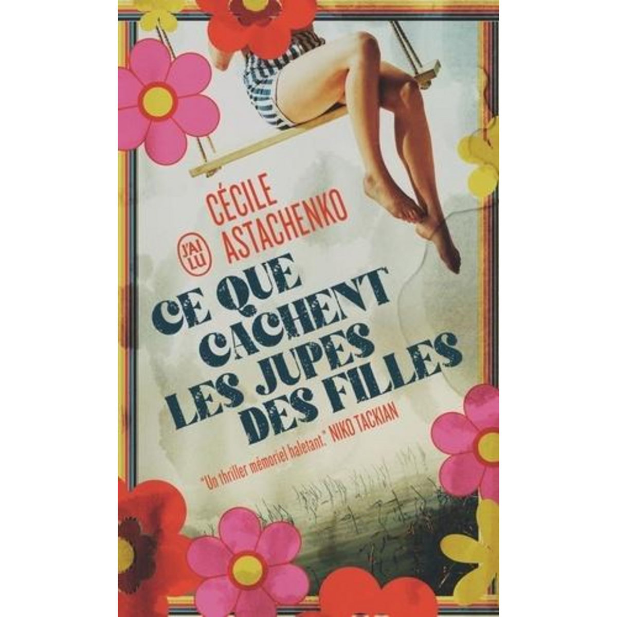 CE QUE CACHENT LES JUPES DES FILLES, Astachenko Cécile