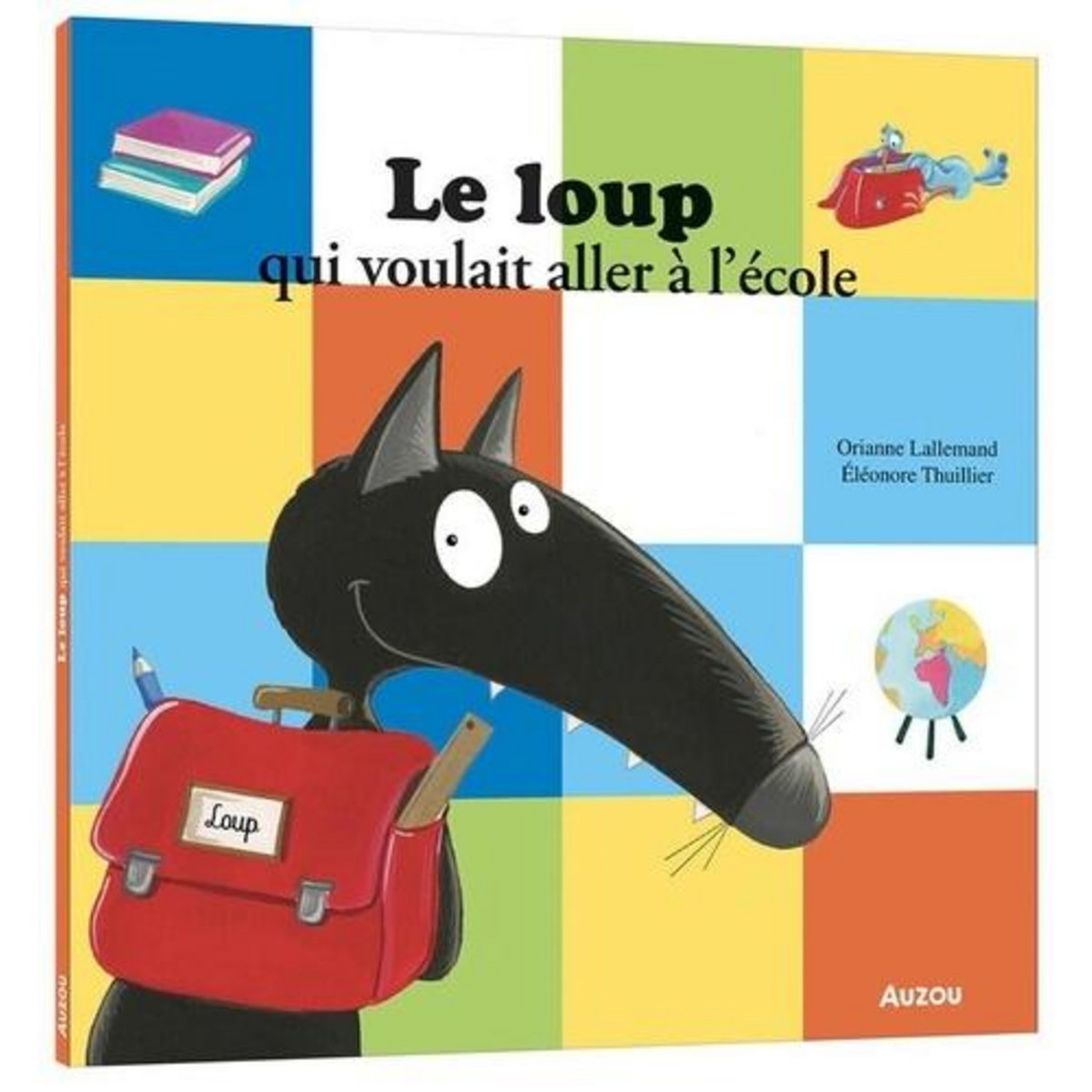 LE LOUP QUI VOULAIT ALLER A L'ECOLE, Lallemand Orianne