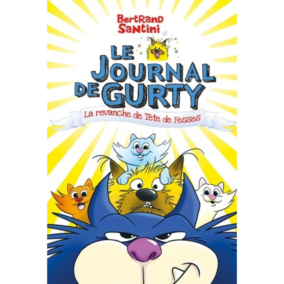 LE JOURNAL DE GURTY TOME 9 : LA REVANCHE DE TETE DE FESSES, Santini ...