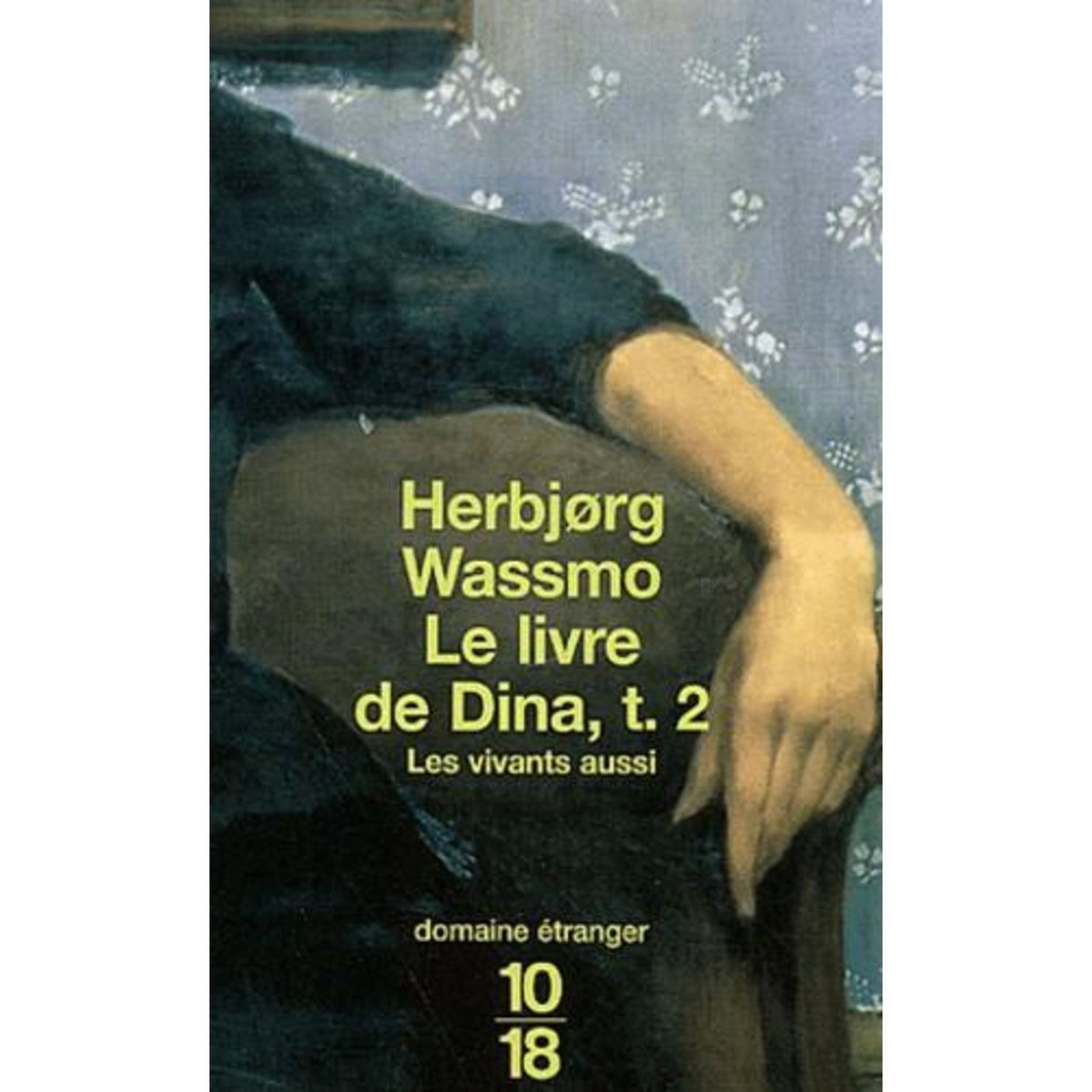 LE LIVRE DE DINA TOME 2 : LES VIVANTS AUSSI, Wassmo Herbjorg