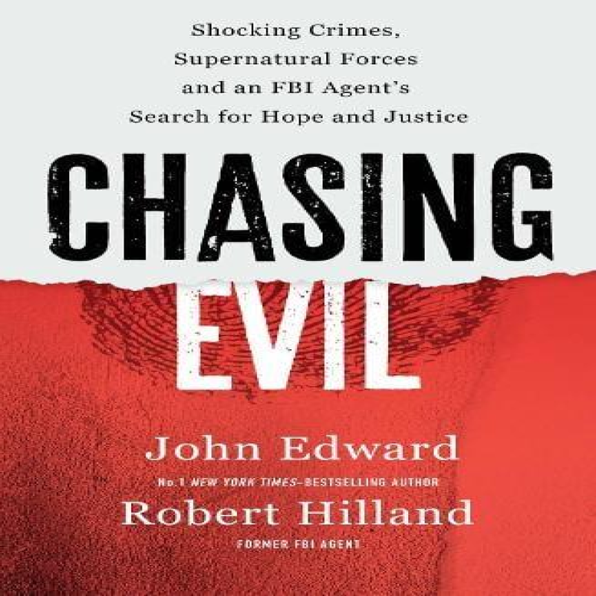 LIVRES Chasing Evil: Shocking Crimes, Supernatural Forces and an FBI Agent's Search for Hope and Justice