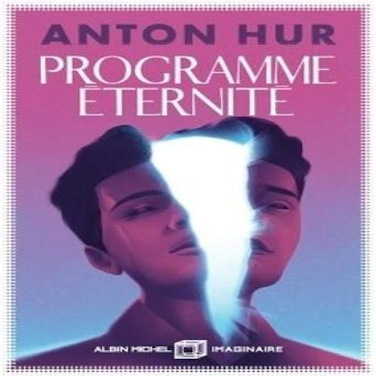 PROGRAMME ETERNITE, Hur Anton