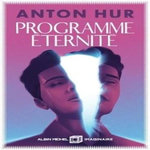 PROGRAMME ETERNITE, Hur Anton