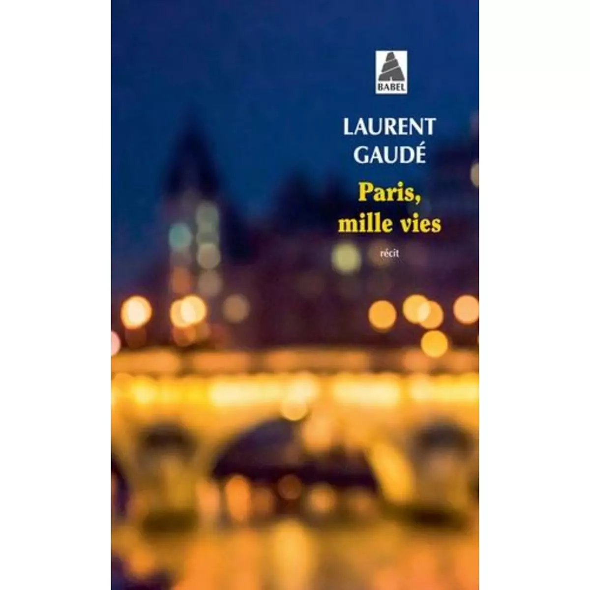 PARIS, MILLE VIES, Gaudé Laurent