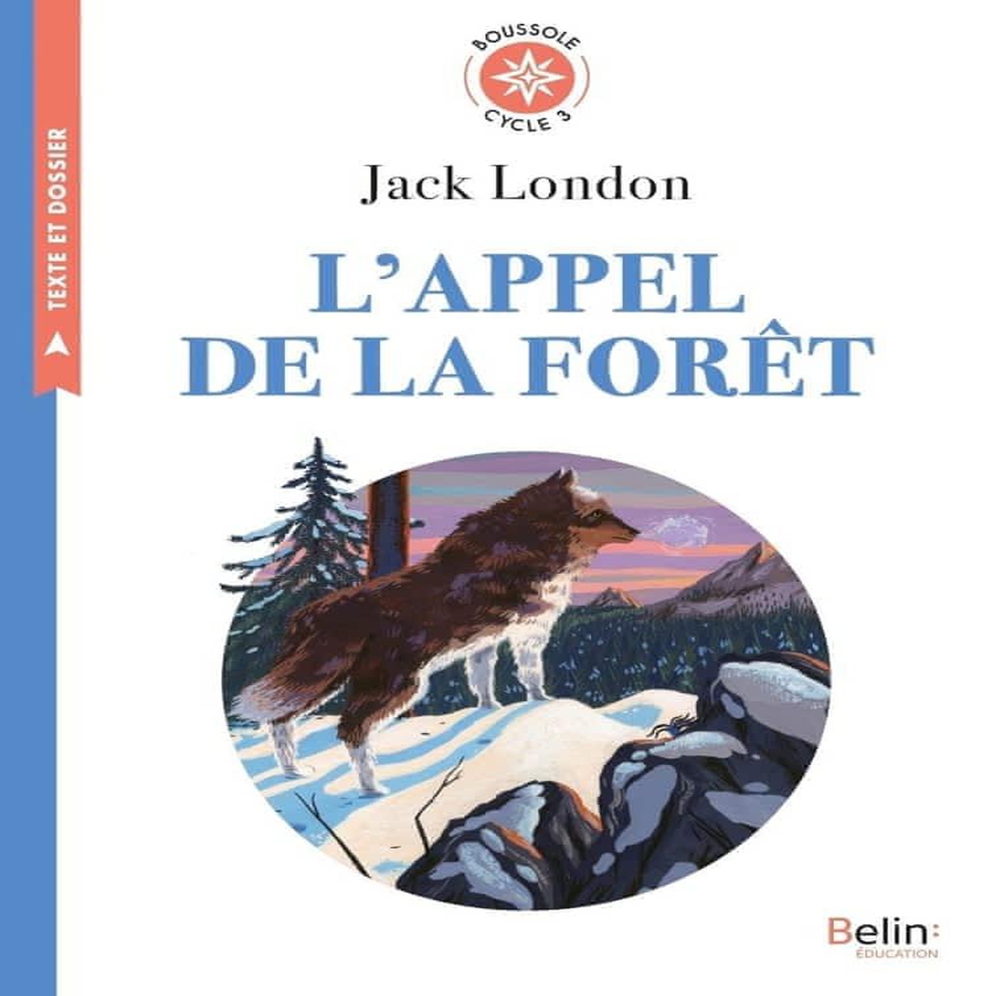 L'APPEL DE LA FORET. TEXTE INTEGRAL ET DOSSIER (CYCLE 3), London Jack